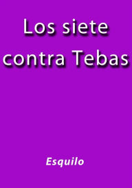 Title: Los siete contra Tebas, Author: Esquilo