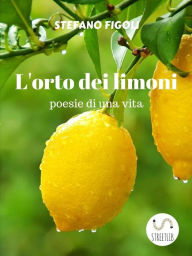 Title: L'orto dei limoni, Author: Stefano Figoli