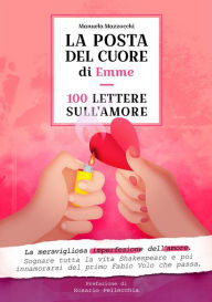 Title: La Posta del Cuore di Emme. 100 lettere sull'Amore, Author: Manuela Mazzocchi