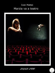 Title: Marzia va a teatro, Author: Ivan Mattei