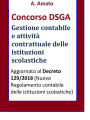 Concorso DSGA - La gestione contabile e l'attività contrattuale delle istituzioni scolastiche: Aggiornato al Decreto 129 del 2018