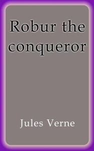 Robur the conqueror