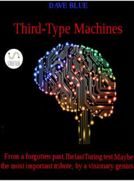 Title: Third-type machines, Author: Dave Blue