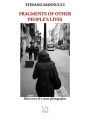 Fragments of other people's lives. Short story of a street photographer