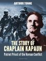 The Story of Chaplain Kapaun, Patriot Priest of the Korean Conflict
