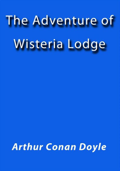 The adventure of Wisteria lodge