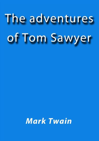 The adventures of Tom Sawyer