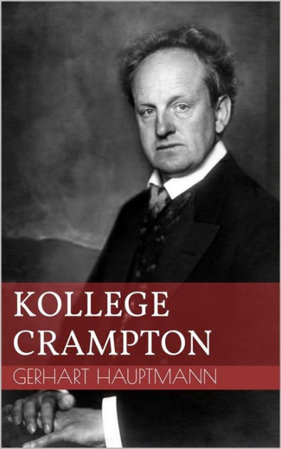 Kollege Crampton by Gerhart Hauptmann eBook Barnes & Noble®