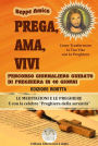Prega, Ama, Vivi - Percorso giornaliero di preghiera guidato in 40 giorni (VERSIONE RIDOTTA)