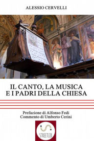 Title: Il canto, la musica e i Padri della Chiesa, Author: Alessio Cervelli