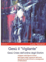 Title: Gesù il Vigilante volume 1, Author: Lucio Tarzariol