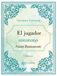 Title: El jugador, Author: Fiódor Dostoyevski