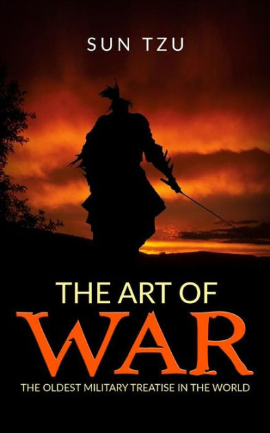 The Art Of War The Oldest Military Treatise In The World By Sun Tzu the-art-of-war-the-oldest-military-treatise-in-the-world-by-sun-tzu