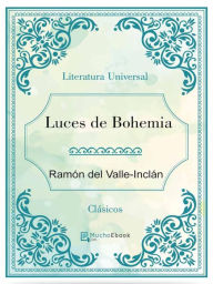 Title: Luces de Bohemia, Author: Ramón del Valle-Inclán
