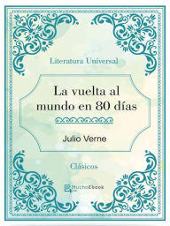 Title: La vuelta al mundo en 80 días, Author: Julio Verne