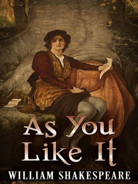 As You Like It By William Shakespeare Nook Book Ebook Barnes And Noble® 