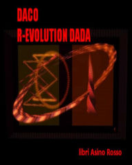 Title: R-evolution Dada: libri Asino Rosso, Author: Daco