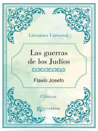 Title: Las guerras de los Judíos, Author: Flavio Josefo