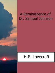 Title: A Reminiscence of Dr. Samuel Johnson, Author: H. P. Lovecraft