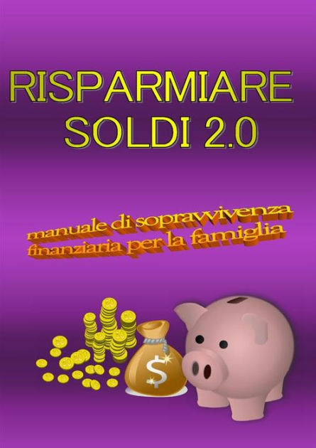 Risparmiare soldi 2.0 by ermanno zanini, eBook