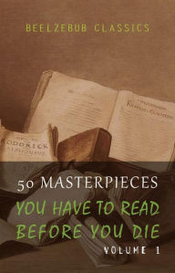 Title: 50 Masterpieces you have to read before you die - Volume 1 (Beelzebub Classics), Author: Joseph Conrad