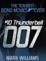 The Ten Best Bond Movies...Ever! #10 Thunderball