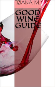 Title: Good Wine Guide, Author: Tiziana M.