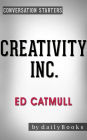 Creativity Inc.: by Ed Catmull Conversation Starters
