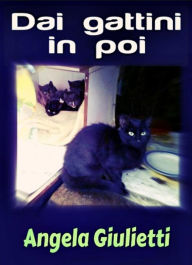 Title: Dai gattini in poi, Author: Angela Giulietti