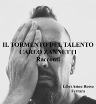 Title: Il Tormento del Talento. Racconti: Pop Star tribute - libri Asino Rosso, Author: Carlo Zannetti