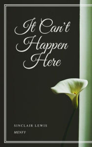 Title: It Can't Happen Here, Author: Sinclair Lewis
