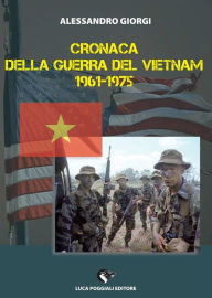 Title: Cronaca della Guerra del Vietnam 1961-1975, Author: Alessandro Giorgi
