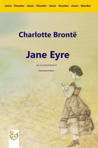 Title: Jane Eyre: An Autobiography, Author: Charlotte Brontë