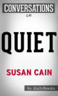 Quiet: The Power of Introverts in a World That Can't Stop Talking by Susan Cain Conversation Starters