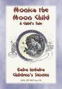 MONICA THE MOONCHILD - A Victorian children's story about the arrival of a new Brother: Baba Indaba's Children's Stories - Issue 331