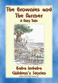 Title: THE BROWNIES AND THE FARMER - An English tale from Devon: Baba Indaba's Children's Stories Issue 337, Author: Anon E Mouse