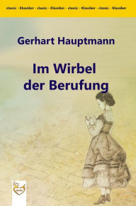 Title: Im Wirbel der Berufung, Author: Gerhart Hauptmann