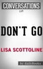 Don't Go: A Novel By Lisa Scottoline Conversation Starters