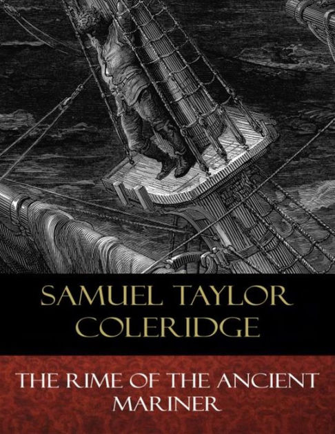 Samuel Coleridge The Rime Of The Ancient Mariner The Rime of the Ancient Mariner: Illustrated by Samuel Taylor Coleridge