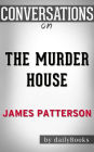 The Murder House: By James Patterson Conversation Starters