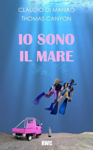 Title: Io sono il mare, Author: Claudio Di Manao