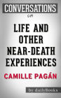 Life and Other Near-Death Experiences: A Novel By Camille Pagán Conversation Starters