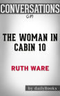 The Woman in Cabin 10: by Ruth Ware