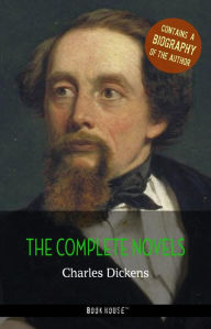 Title: Charles Dickens: The Complete Novels + A Biography of the Author, Author: Charles Dickens