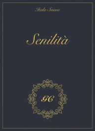 Title: Senilità gold collection, Author: Italo Svevo