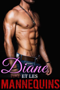 Title: Diane et les Mannequins (Tome 1): (Nouvelle), Author: Analia Noir