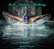 Title: Nuoto:Didattica e Marketing, Author: gastone ferrari