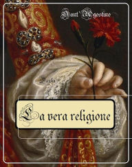 Title: La vera religione, Author: Sant' Agostino