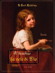 Title: Il bambino ha sete di Dio, Author: A. Card. Richelmy