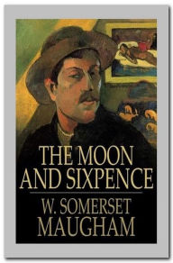 Title: The Moon and Sixpence, Author: W. Somerset Maugham